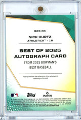 2025 Topps Bowman's Best Nick Kurtz #B25NK Best of 2025 Auto Athletics Rookie RC Baseball Card
