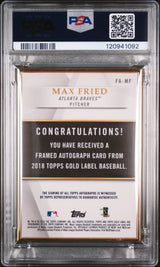 2018 Topps Gold Label Framed Autograph Max Fried #FA-MF PSA 10